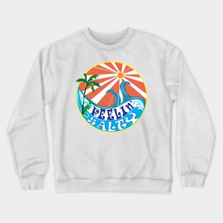 Feelin' Salty Crewneck Sweatshirt